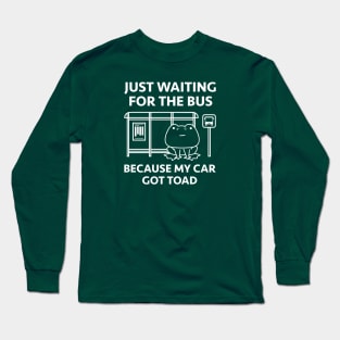 My Car Got Toad Long Sleeve T-Shirt